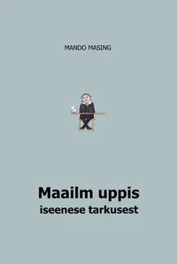 Maailm uppis iseenese tarkusest