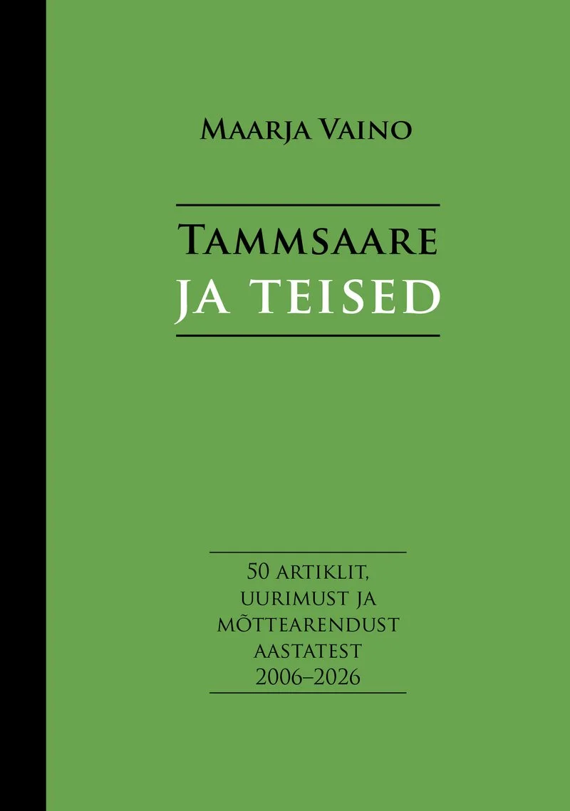 Tammsaare ja teised - Maarja Vaino (Emakeele Sihtasutus, 2026). Ühtlaselt rohelise taustaga minimalistlik kaanekujundus, millel on vaid tüpograafiline tekst ja õhuke horisontaalne joon, mis eraldab pealkirja alapealkirjast.