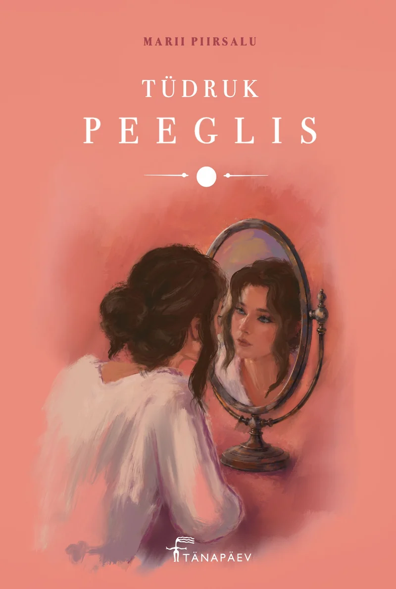 Tüdruk peeglis - Marii Piirsalu (Tänapäev, 2026). Pehmes roosakas toonis illustratsioon, millel on kujutatud noor naine, kes vaatab ümaresse peeglisse. Akvarellilaadne kunstistiil rõhutab tüdruku peegeldust ja tema õrna, mõtliku ilmet.
