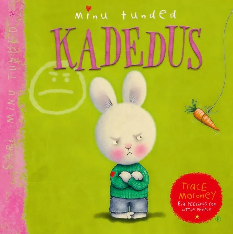Minu tunded - Trace Morony (Koolibri, 2026). Roosakas-valge jänku istub käed risti ja pahane näoilme, tema kõrval on porgand, mis sümboliseerib kadedust. Illustratsioon on pehmes, lapselikus stiilis pastelsetel toonidel.