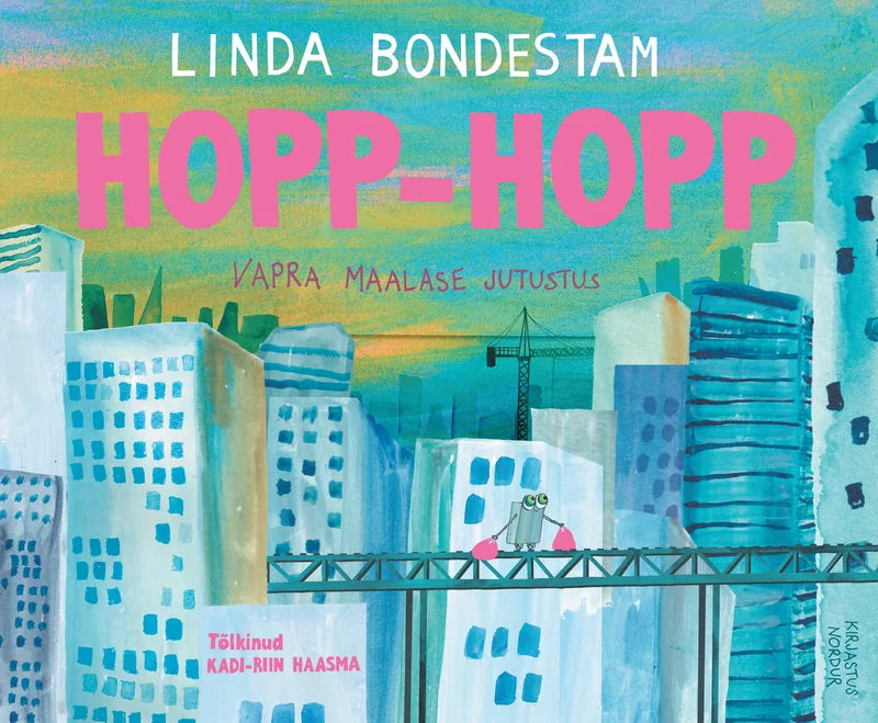 Hopp-Hopp - Linda Bondestam (NORDUR OÜ, 2026). Pastelset roosat ja lilla tooni kasutav akvarellilaadne illustratsioon, millel kujutatakse mänglikku linnamaastikku kõrgete hoonetega ning väikest figuuri jalgrattaga silla peal.