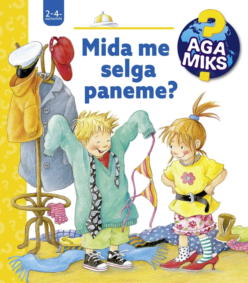 Aga miks? Mida me selga paneme - Doris Rübel (Koolibri, 2026). Värvikas lasteraamat, millel on joonistatud kaks last, kes mängivad riietega — poiss hoiab lipsu ja tüdruk venitab pikka salli. Ümberringi on laiali erinevad rõivaesemed nagu kübar, kindad ja saapad.