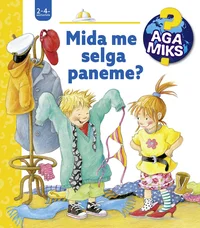 Aga miks? Mida me selga paneme