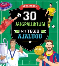 30 jalgpalliklubi, mis tegid ajalugu