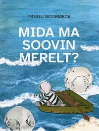 Mida ma soovin merelt?