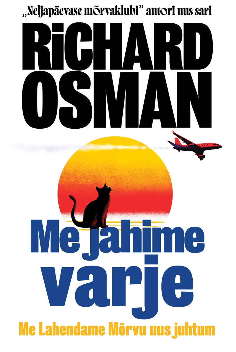Me jahime varje - Richard Osman (Rahva Raamat, 2026). Kollase ja oranži päikeseloojangut meenutava ringi taustal seisab musta kassi siluett, üleval paremas nurgas lendab punane lennuk. Kujundus on minimalistlik ja grafiline, soojades toonides.