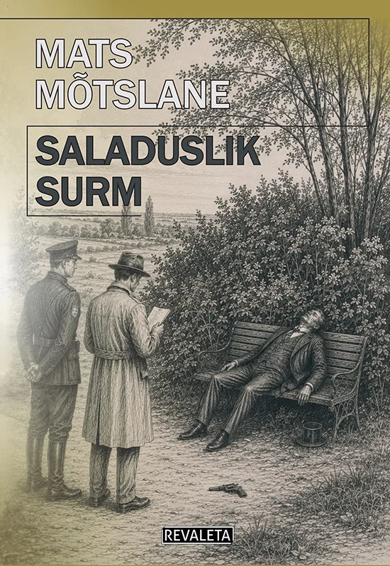 Saladuslik surm - Mats Mõtslane (Revaleta, 2026). Mustvalge gravüüristiilis illustratsioon, millel on kujutatud pargilaual lesivat meest ning kaks teist isikut tema lähedal vestlemas. Taust näitab puid ja avarat pargimaastikku.