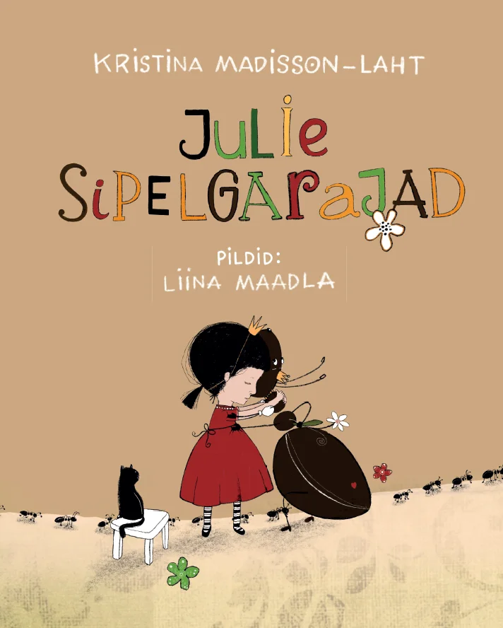 Julie sipelgarajad - Kristina Madisson-Laht (Herta Kirjastus, 2026). Lasteraamatule omases pehmes ja soojas illustratsioonistiilis on kujutatud väike tüdruk punases kleidis, kes kõnnib mööda sipelgarada koos musta kassiga, tema ümber roomavad sipelgad.