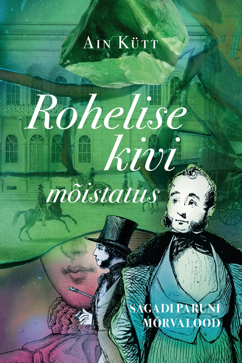Rohelise kivi mõistatus - Ain Kütt (Hea Lugu, 2026). Kaanel domineerivad rohelised toonid, mille taustal paistab härrastemaja ja ratsanik. Esiplaanil on joonistuslikult kujutatud kaks 19. sajandi riietuses meesisikut, üks neist silindermütsiga.