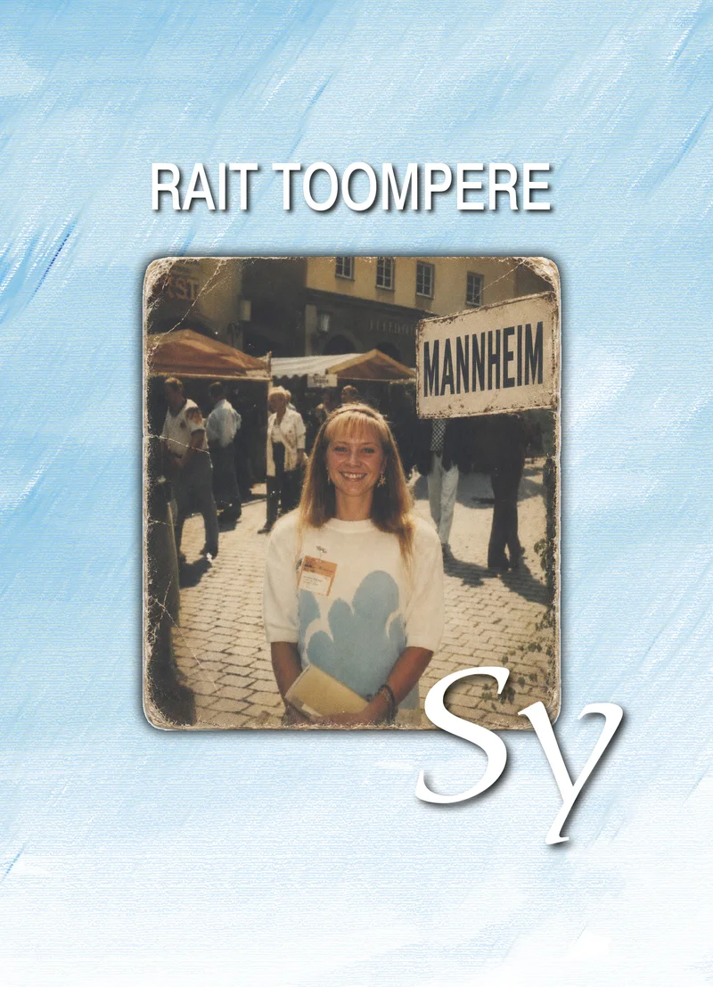 Sy - Rait Toompere (Bertram, 2026). Heleda taustaga kaanel on väike vintage-foto noorest naisest valges särgis, kes seisab rahvarohkel tänaval Mannheimi sildi lähedal. Kaane kujundus on lihtne ja õhuline, pastelsiniste toonidega.