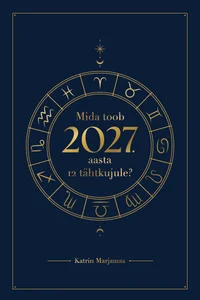 Mida toob 2027 aasta 12 tähtkujule
