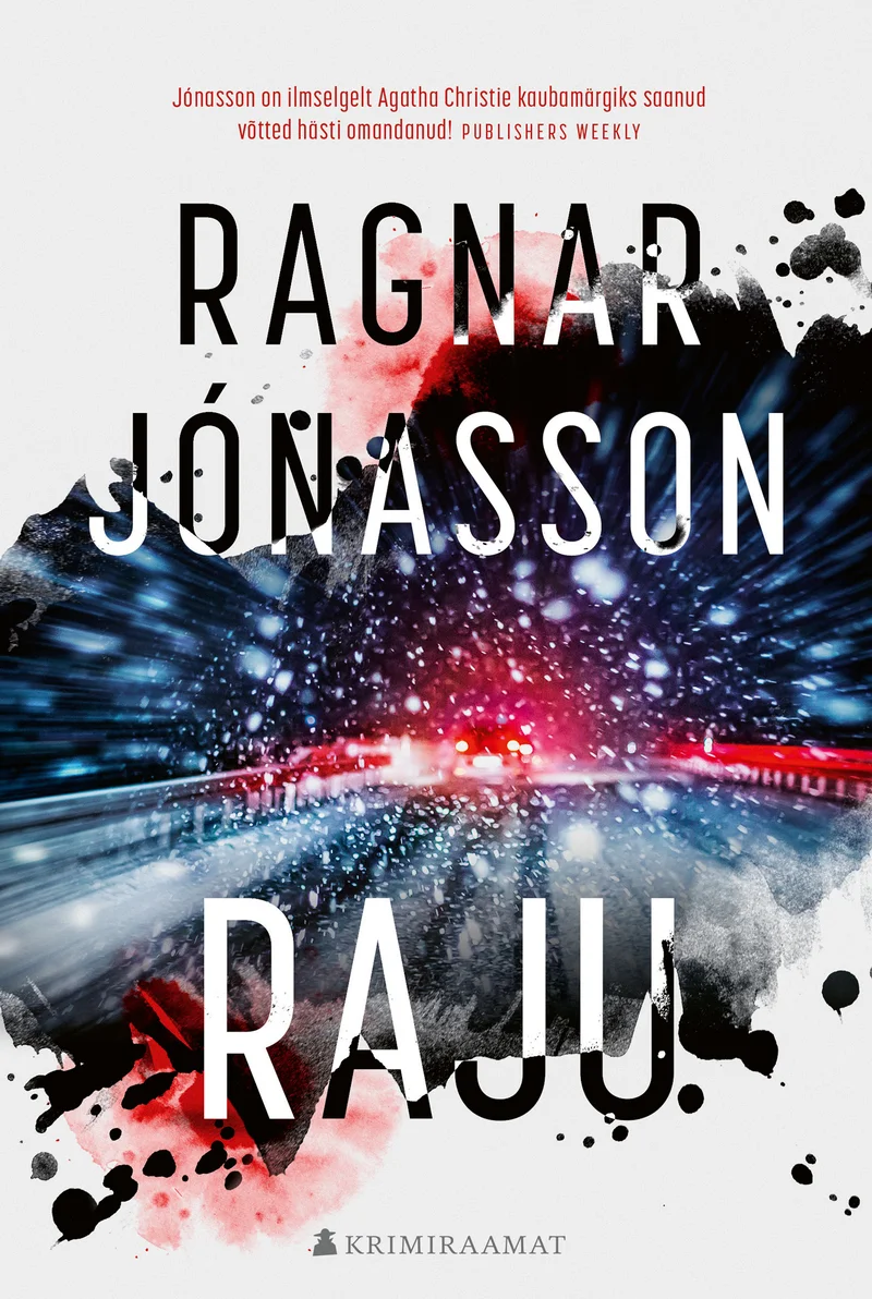 Raju - Ragnar Jónasson (Eesti Raamat, 2026). Tume, atmosfäärne kaanekujundus, kus musta tausta peale on pandud ähmane, tulede säras märg maantee öises vihmasajus. Kaane alumises osas paistavad erksad punased ja sinised värvipritsmed, mis annavad kujundusele dünaamilise ja pingelise ilme.