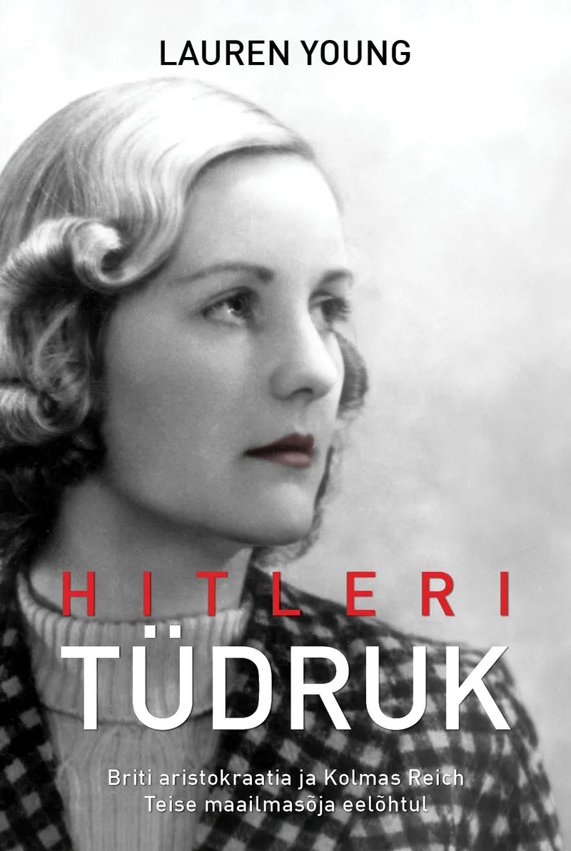 Hitleri tüdruk - Lauren Young (Rahva Raamat). Mustvalgel fotol on elegantne noore naise portree 1930ndate stiilis soenguga. Pealkiri on paigutatud foto peale punaste tähtedega, andes kujundusele dramaatilise ja ajaloolise õhustiku.