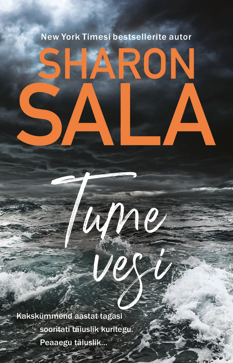 Tume vesi - Sharon Sala (Ersen, 2026). Dramaatiline kaanepilt kujutab tormist merd lainete ja tumedas toonis taevaga. Oranžid ja valged kirjatüübid kontrasteeruvad tumedate lainete ning pilves taeva taustal.