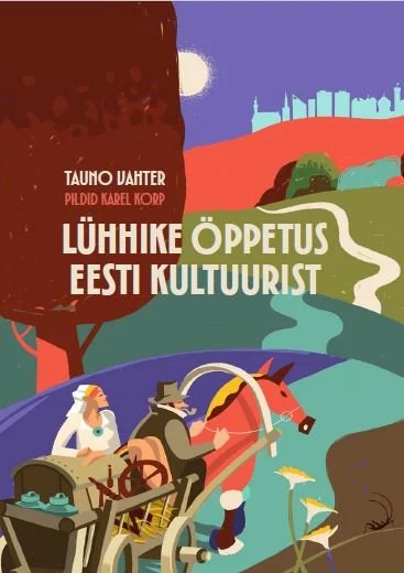 Lühhike öppetus Eesti kultuurist - Tauno Vahter (Tänapäev, 2026). Retrostiilis illustratsioon, kus esiplaanil sõidab vanaaegsete riietega mees hobuvankriga, taustal on rohelised künkad, puu ja siluetina linn. Kaanekujundus kasutab sooje maatoone ja 1930ndate plakatistiili.