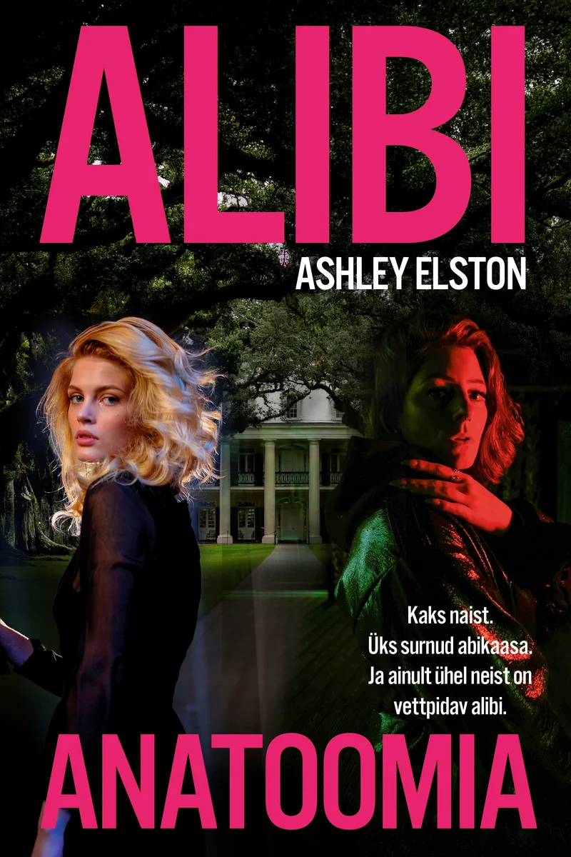 Alibi anatoomia - Ashley Elston (Ühinenud Ajakirjad, 2026). Pingelise õhkkonnaga fotokollaažil on kujutatud kahte naist — üks blond ja teine tumedates toonides — öise pargi või aiaala taustal. Kaane värvipalett on tume ja sünge, roheliste puude varjudega, mis loob salapärase ja trilleri-meeleolu.