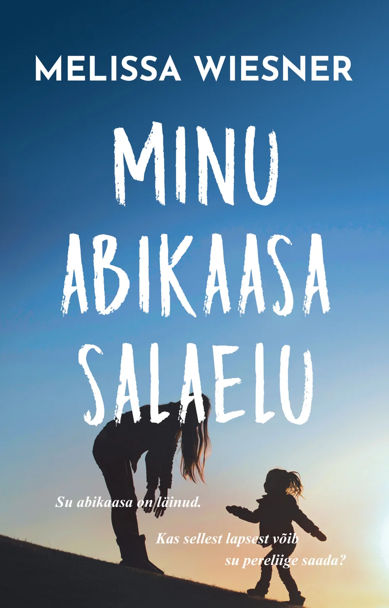 Minu abikaasa salaelu - Melissa Wiesner (Ersen, 2026). Soojades sinakaskollastes toonides kaanepilt, millel siluetid täiskasvanust ja lapsest käivad käsikäes õhtuses valguses. Minimalistlik ja emotsionaalne stiil rõhutab kahe inimese vahelist sidet.