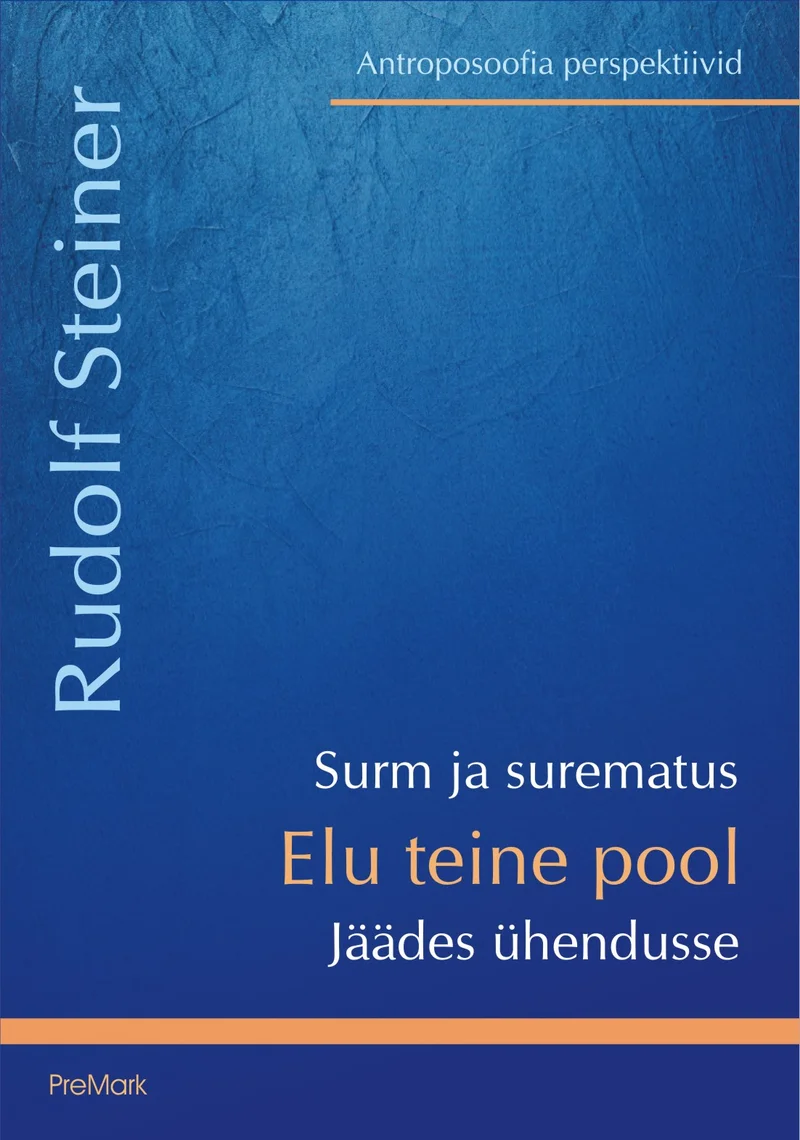 Elu teine pool - Rudolf Steiner (PreMark, 2026). Minimalistlik kaanekujundus sinakashalli toonides, kus tekstid on paigutatud selgelt erinevatesse piirkondadesse. Kaanel puuduvad illustratsioonid, rõhk on puhtal tüpograafilisel kujundusel kerge tekstuuriga taustal.