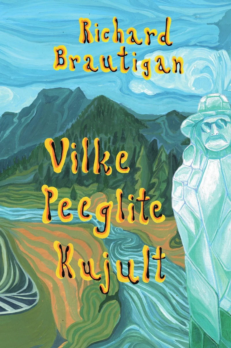 Vilke Peeglite Kujult - Richard Brautigan (Menu, 2026). Illustreeritud kaanepilt sinakasrohelist maastikku kujutades — mägede, jõe ja põldudega. Esiplaanil paistab poolläbipaistev, udujas inimfiguur valgetes toonides, taustal on lopsakas looduslik panoraam.