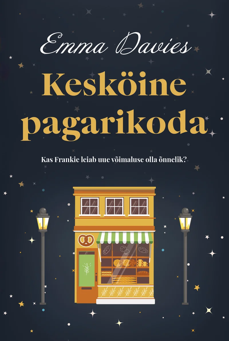 Kesköine pagarikoda - Emma Davies (Ersen, 2026). Hubase illustratsiooniga kaanepilt kujutab öisel tähistaevasel taustal helendavat pagaripoe akent koos sildiga, mille ümber säravad tähed ja laternad. Soojad kollased toonid loovad kutsuva ja muinasjutulise õhkkonna.
