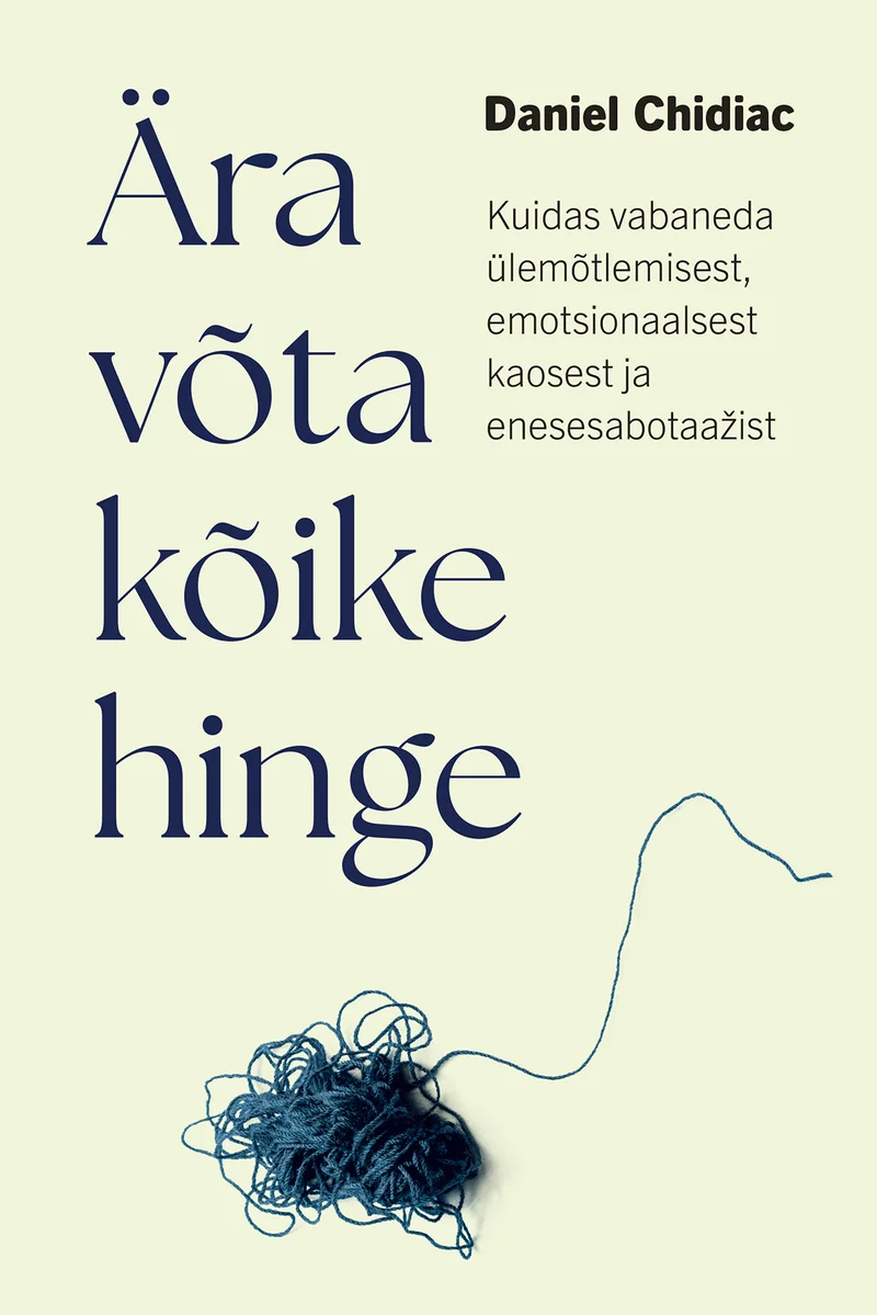 Ära võta kõike hinge - Daniel Chidiac (Pegasus, 2026). Minimalistlik valge kaas, mille keskmes on sasitud tumehalli lõnga või niidi kera, mis sümboliseerib emotsionaalset keerukust ja segadust.