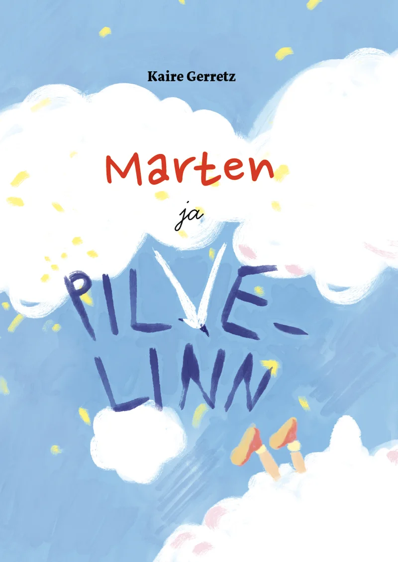 Marten ja Pilvelinn - Kaire Gerretz (Rahva Raamat, 2026). Õrnas akvarellistiilis illustratsioon sinise taeva ja valgete pilvede taustal, millest paistavad välja väikesed jalad, justkui keegi sukeldub pilvedesse.