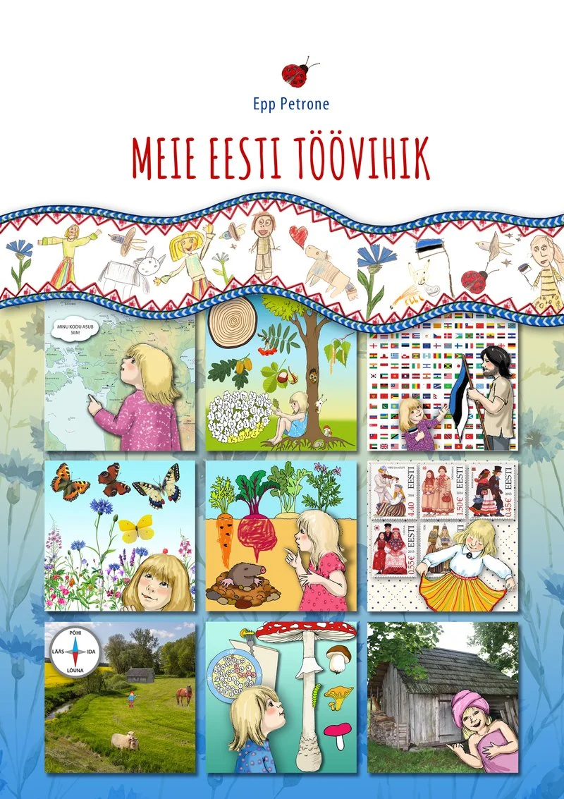 Meie Eesti töövihik - Epp Petrone (Petrone Print, 2025). Kaanel on mosaiiklaadne kollaaž erksavärvilistest lasteillustratsioonitest, mis kujutavad Eesti loodust, rahvarõivaid, taimi, seeni ja lapsi mängimas. Illustratsioonid on akvarellilaadses stiilis, soojades ja rõõmsates toonides.