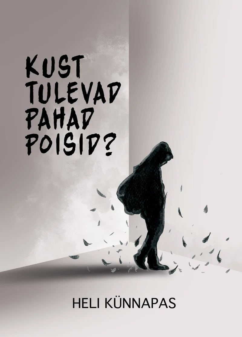 Kust tulevad pahad poisid? - Heli Künnapas (Heli, 2026). Tumeda kapuutsiga nooruki siluett seisab valguse ja varju piiril, tema ümber lendavad killud või puulehed. Minimalistlik hall-valge toon loob õhkkonna, mis viitab üksindusele ja sisemisele konfliktile.