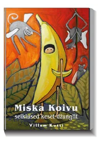 Miska Koivu seiklused keset džunglit