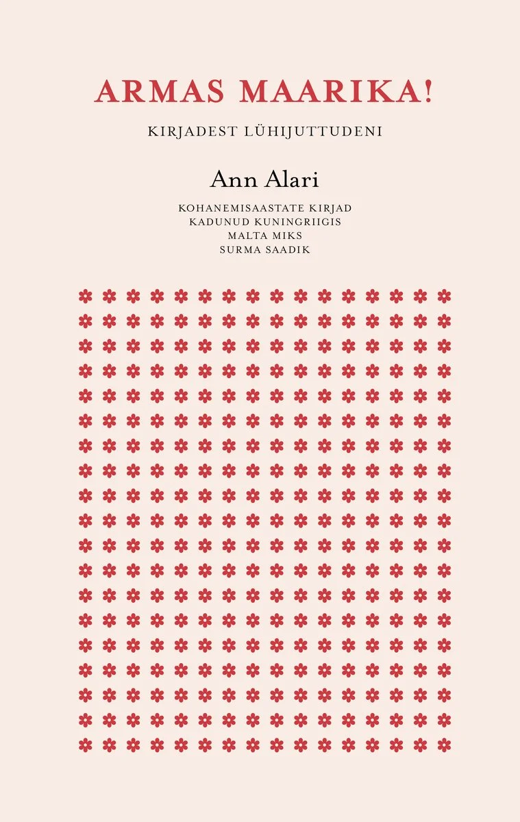Armas Maarika! - Ann Alari (Otto Wilhelm, 2026). Minimalistlik valge kaas, mis on kaetud korrapäraste ridadena punaste lillekestega. Tekst on trükitud punases ja tumepunases värvitoonis.