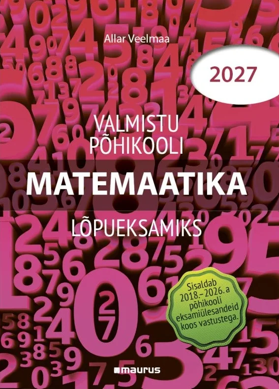 Valmistu põhikooli matemaatika lõpueksamiks 2027 - Allar Veelmaa (Maurus, 2026). Tumeroheline kaas on kaetud erinevate suuruste ja toonidega numbrite mustriga, mis loob dünaamilise tausta. Keskel paikneb selge valge ja roheline kujundus koos aastanumbriga 2027 ning oranži värvi rõhutatud pealkiri.