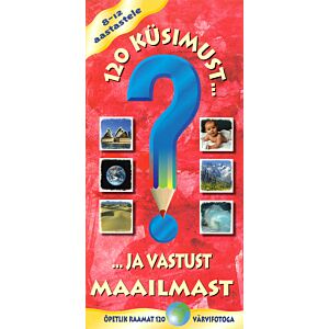 120 küsimust ja vastust maailmast