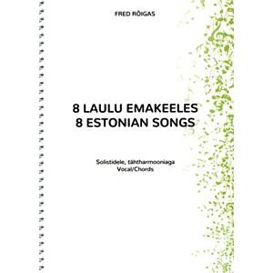 8 laulu emakeeles. 8 Estonian Songs