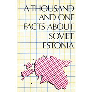 A Thousand and One Facts about Soviet Estonia