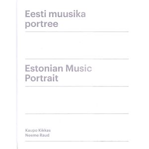 Eesti muusika portree. Estonian Music Portrait