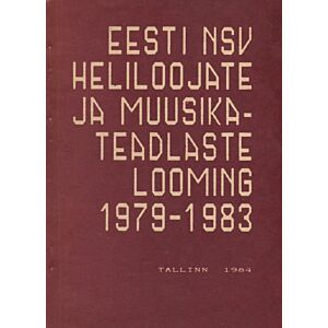 Eesti NSV heliloojate ja muusikateadlaste looming 1979- 1983