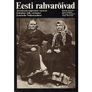 Eesti rahvarõivad. Estonskaja narodnaja odežda. Estonian Folk Costumes. Estnische Volkstrachten