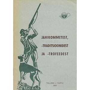 Jahikommetest, -traditsioonidest ja -trofeedest