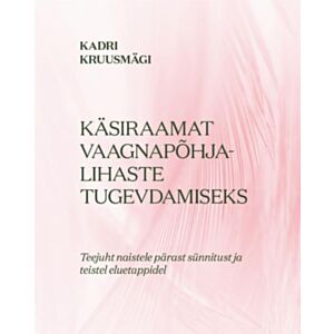 Käsiraamat vaagnapõhjalihaste tugevdamiseks