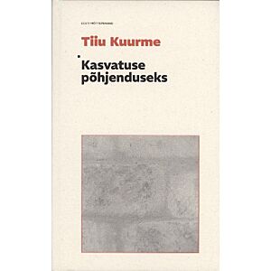 Kasvatuse põhjenduseks