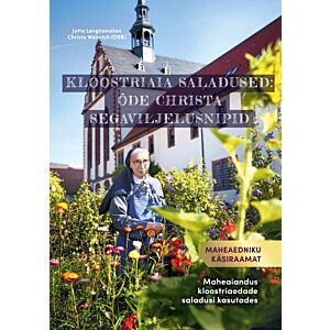 Kloostriaia saladused: õde Christa segaviljelusnipid