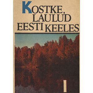 Kostke, laulud, eesti keeles 1. osa