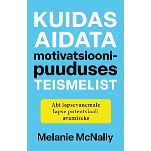 Kuidas aidata motivatsioonipuuduses teismelist