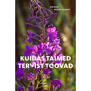 Kuidas taimed tervist toovad