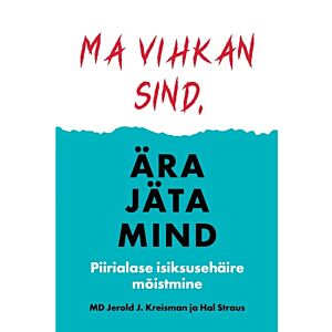 Ma vihkan sind, ära jäta mind