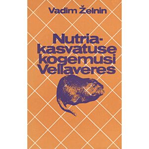 Nutriakasvatuse kogemusi Vellaveres