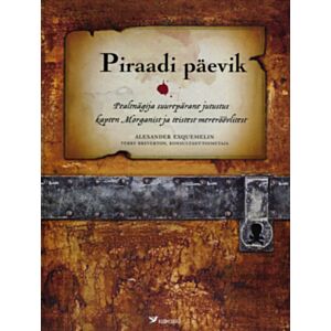 Piraadi päevik. Pealtnägija suurepärane jutustus kapten Morganist ja teistest mereröövlitest K 2009 Koolibri
