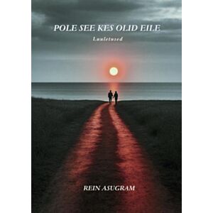 Pole see kes olid eile