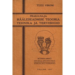 Praegusaja hääleseadmise teooria, tehnika ja tervishoid