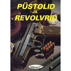 Püstolid ja revolvrid